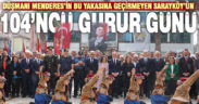 Sarayköy’ün Milli Mücadeleye katılışının 104’ncü yıldönümü kutlanıyor