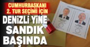 Cumhurbaşkanlığı 2. tur seçimi için Denizlililer yine sandık başına gitti