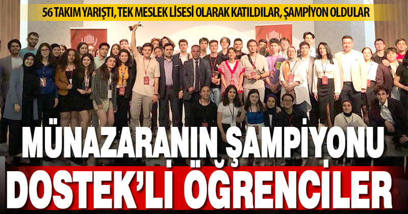DOSTEK Koleji öğrencileri, 56 takımın yarıştığı münazara turnuvasında şampiyon oldu