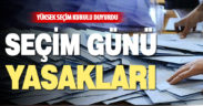 Seçim günü yasakları
