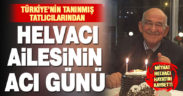 Türkiye’nin tanınmış tatlıcılarından Mithat Helvacı hayatını kaybetti