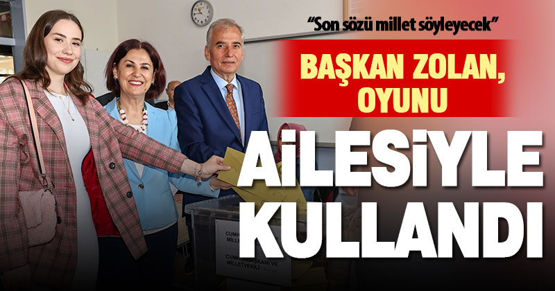 Başkan Zolan, oy kullanmaya ailesiyle birlikte gitti