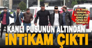 Kanlı pusunun altından intikam çıktı