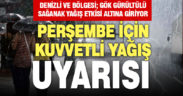 Denizli’ye perşembe günü için kuvvetli yağış uyarısı