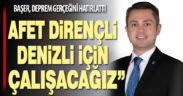 Başer, “Afet dirençli şehir Denizli için çalışacağız”