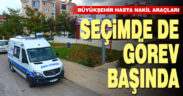 Büyükşehir hasta nakil araçları yine görev başında olacak