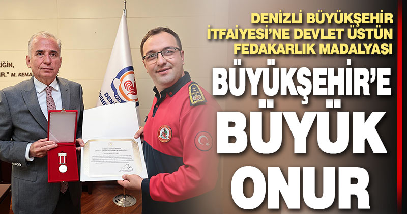 Büyükşehir İtfaiyesi’ne Devlet Üstün Fedakarlık Madalyası