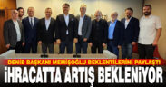 DENİB Başkanı Memişoğlu ihracatçının beklentilerini açıkladı