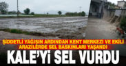 Kale’yi sel vurdu