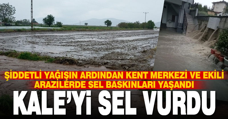 Kale’yi sel vurdu
