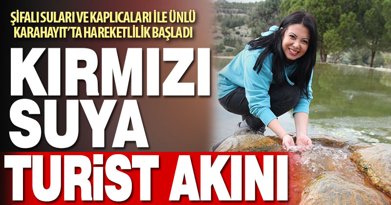 Şifalı kırmızı suya turist akını