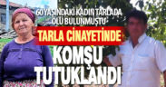 Üzüm bağında av tüfeğiyle öldürülen kadının komşusu tutuklandı