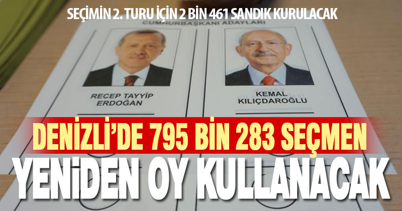 Denizli’de 2. tur seçimi için 2461 sandık yeniden kurulacak