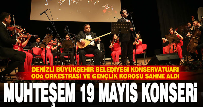 Büyükşehir’den muhteşem 19 Mayıs Konseri