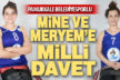 Pamukkale Belediyesporlu Mine ve Meryem’e milli davet