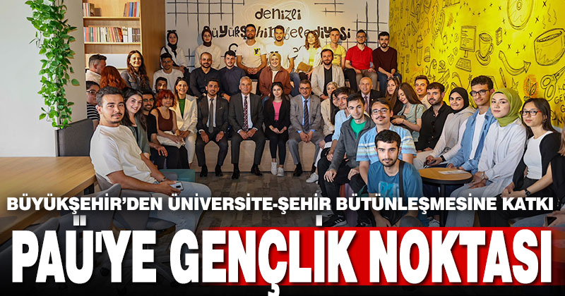 Büyükşehir’den üniversite-şehir bütünleşmesine katkı. PAÜ’de Gençlik Noktası açıldı