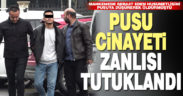 Mahkemede beraat eden husumetlisini pusuya düşürerek öldüren zanlı tutuklandı