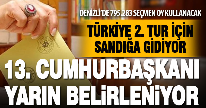 Türkiye sandığa gidiyor, 13 cumhurbaşkanı yarın belirleniyor