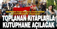 Depremzede öğretmenin ismi kütüphanede yaşayacak