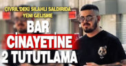 Eğlence mekanında 1 kişinin öldüğü silahlı kavgada 2 kişi tutuklandı