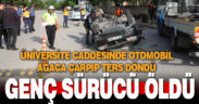 Denizli’de kaldırıma çıkıp ters dönen otomobilin sürücüsü öldü