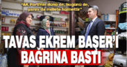 Tavas Ekrem Başer’i bağrına bastı