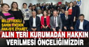 Milletvekili Şahin Tin’den HAK-İŞ’e ziyaret