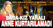 Takla atan araçta anne öldü, baba ile kızı yaralandı