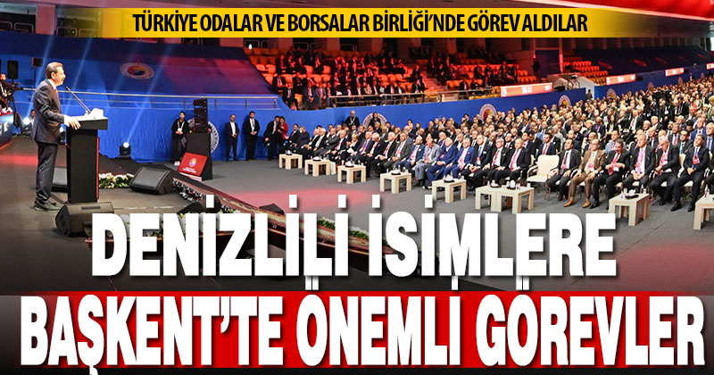 Denizlili isimler TOBB konsey ve komisyonlarında görev aldı