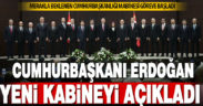 Cumhurbaşkanı Erdoğan yeni kabineyi açıkladı