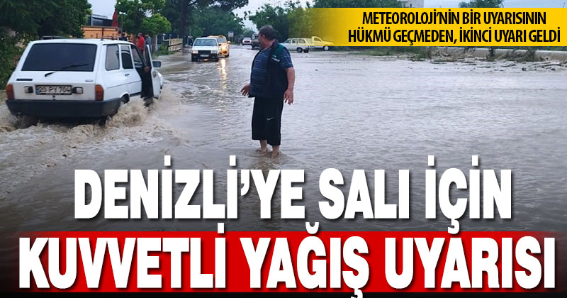 Denizli’ye Salı günü için şiddetli yağış uyarısı