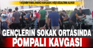 Akrabalar arasında çıkan kavgada pompalı konuştu: 1 yaralı, 3 gözaltı