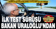 Denizli-Aydın otoyolunda ilk test sürüşünü Bakan Uraloğlu yaptı