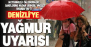 Denizli’ye Cuma günü için “şiddetli yağmur” uyarısı