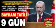 Cumhurbaşkanı Erdoğan’dan hububat fiyatı ve bayram tatili açıklaması