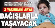 Denizli’de 3 yaşındaki Arya için yardım kampanyası başlatıldı