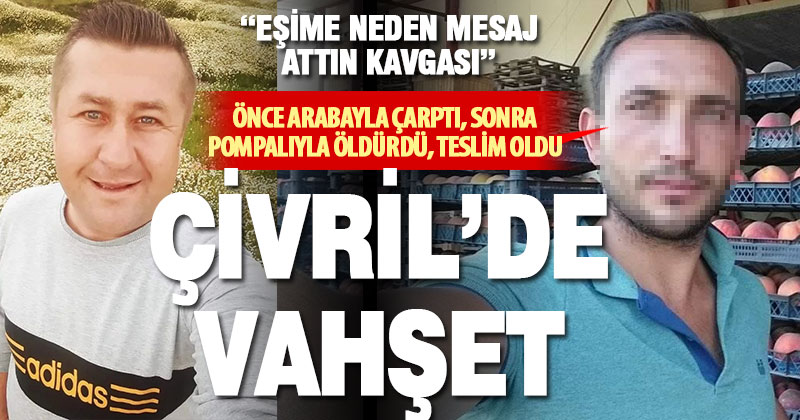 Karısına mesaj atan kişiye önce arabayla çarptı, sonra pompalı tüfekle öldürdü