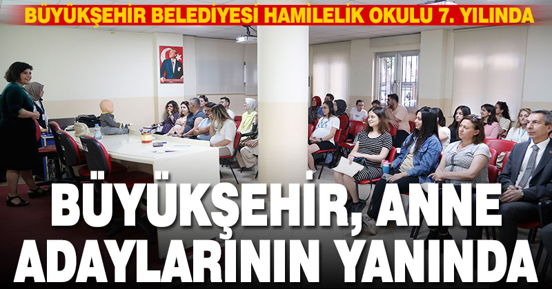 Büyükşehir Belediyesi Hamilelik Okulu 7. yılında