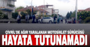 Çivril’de kazada yaralanan motosiklet sürücüsü kurtarılamadı