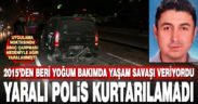 Uygulama noktasında araç çarpan polis, kazadan 8 yıl sonra hayatını kaybetti