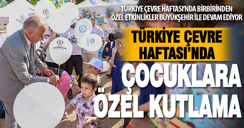 Büyükşehir Çevre Haftası’nda çocukları unutmadı