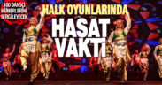Büyükşehir Halk Oyunları Topluluğu için “Hasat” vakti