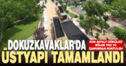 Dokuzkavaklar’da üstyapı çalışmaları tamamlandı