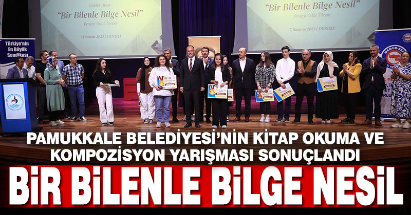 Pamukkale Belediyesi’nin bir bilenle bilge nesil yarışması ödül töreni gerçekleşti