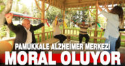 Pamukkale Alzheimer Merkezi moral oluyor