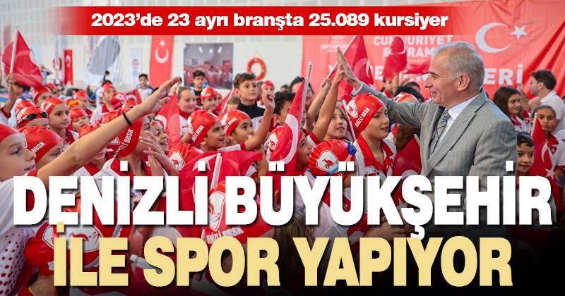 Denizli, Büyükşehir ile spor yapıyor