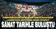 Büyükşehir’in ev sahipliğindeki tarihi konser izleyenleri büyüledi