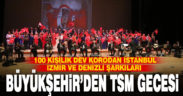 Büyükşehir’den TSM Gecesi