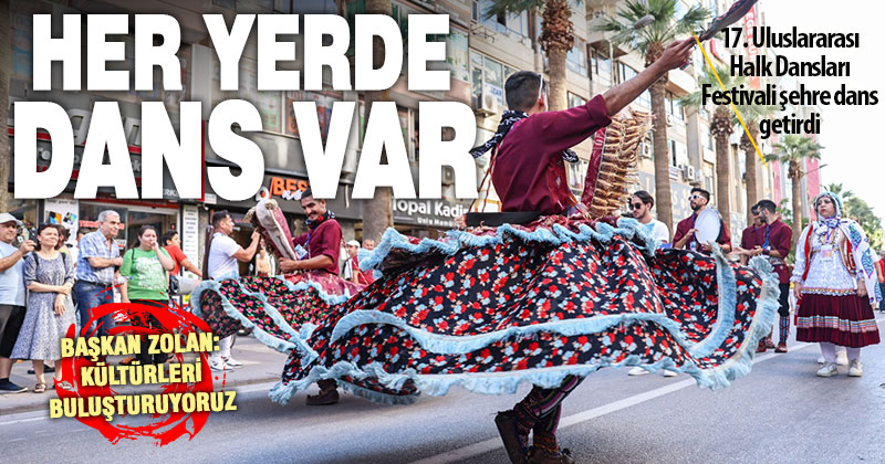 17. Uluslararası Halk Dansları Festivali şehre dans getirdi