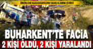 Buharkent-Denizli arasındaki zincirleme kazada 2 kişi öldü, 2 ağır yaralandı